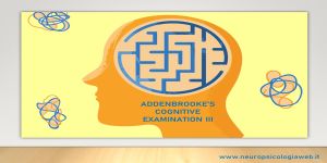 ACE-III (Addenbroke's Cognitive Examination): un aggiornamento dell' ACE-R