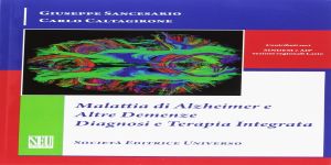 Malattia di Alzheimer e altre demenze diagnosi e terapia integrata: dal master direttamente nella libreria dello specialista
