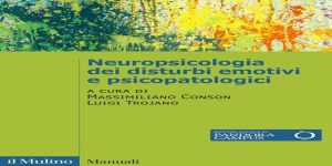 Neuropsicologia dei disturbi emotivi e psicopatologici (2024)