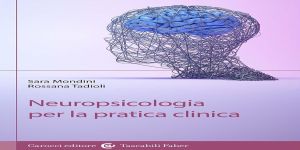 Neuropsicologia per la pratica clinica (2024): un libro introduttivo 