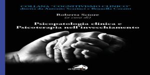 Psicopatologia clinica e Psicoterapia nell’invecchiamento (2024) secondo l'approccio CBT-based