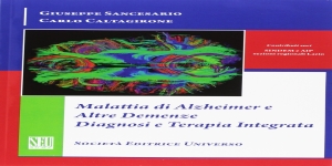 Malattia di Alzheimer e altre demenze diagnosi e terapia integrata: dal master direttamente nella libreria dello specialista