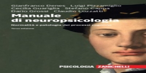 Manuale di neuropsicologia: la Bibbia sulla normalità e patologia dei processi cognitivi. 